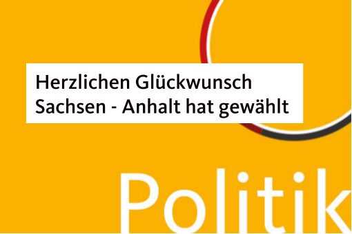 Sachsen-Anhalt hat gewählt – Gratulation an Ministerpräsident Reiner Haseloff