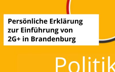 Persönliche Erklärung zur Einführung von 2G+ in Brandenburg