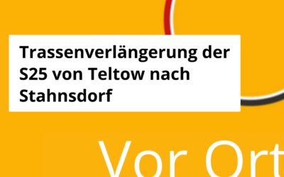 Trassenverlängerung der S25 von Teltow nach Stahnsdorf