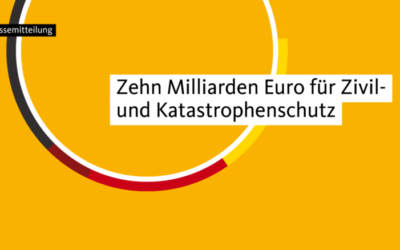 Zehn Milliarden Euro für Zivil- und Katastrophenschutz